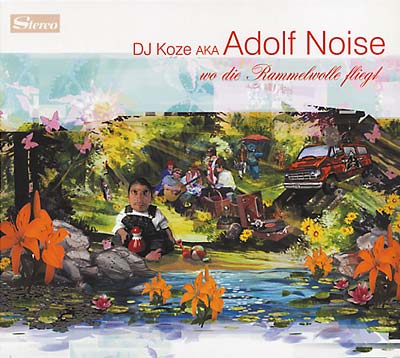 DJ KOZE AKA ADOLF NOISE Wo Die Rammelwolle Fliegt