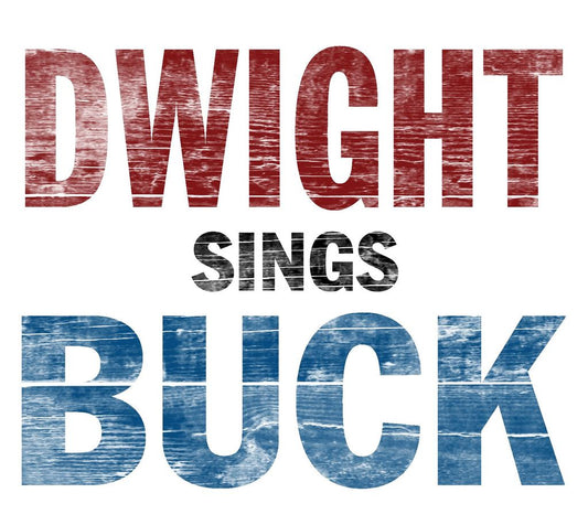 Dwight Yoakam Dwight Sings Buck