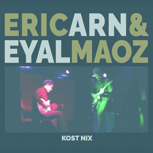 ERIC ARN & EYAL MAOZ Kost Nix