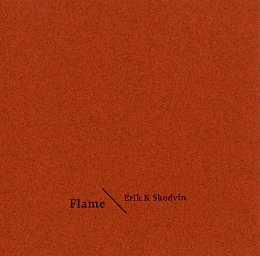 ERIK K SKODVIN Flame