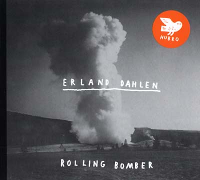 ERLAND DAHLEN Rolling Bomber