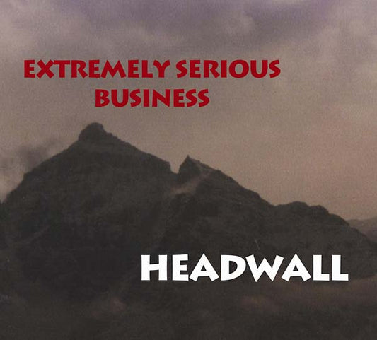 EXTREMELY SERIOUS BUSINESS Headwall