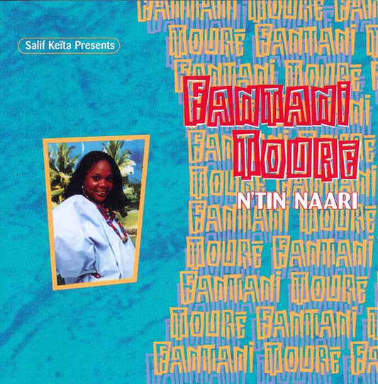 FANTANI TOURE Salif Keita Presents N'tin Naari
