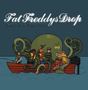 Fat Freddy's Drop Based On A True Story