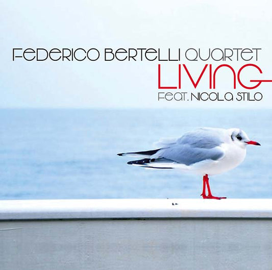 FEDERICO BERTELLI QUARTET FEAT. NICOLA STILO Living