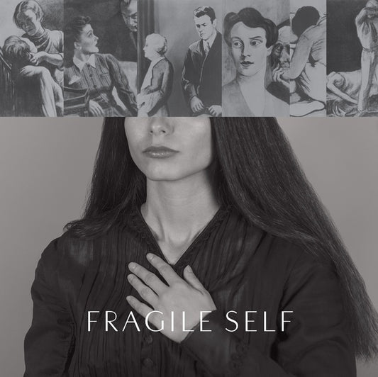 FRAGILE SELF Fragile Self