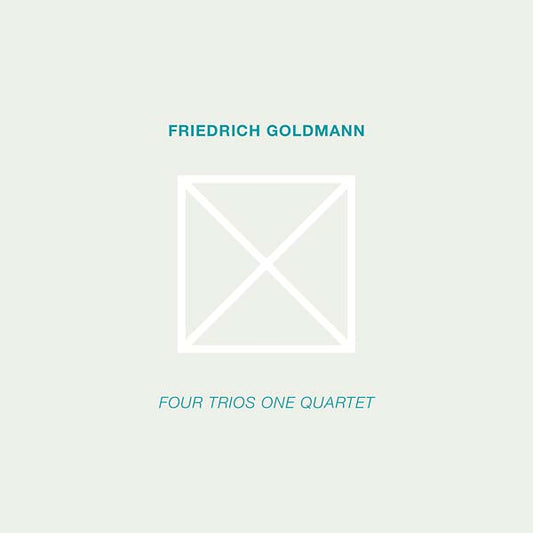 FRIEDRICH GOLDMANN Four Trios One Quartet