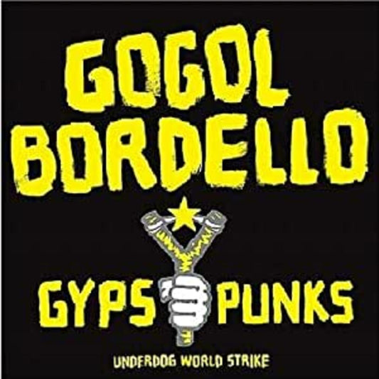 GOGOL BORDELLO GYPSY PUNKS UNDERDOG