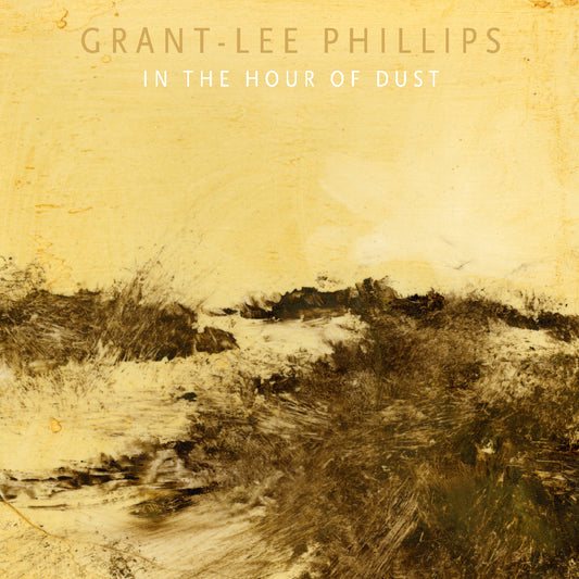 Grant-lee Phillips In The Hour Of Dust (Signed) (Clear Golden Smoke Vinyl)
