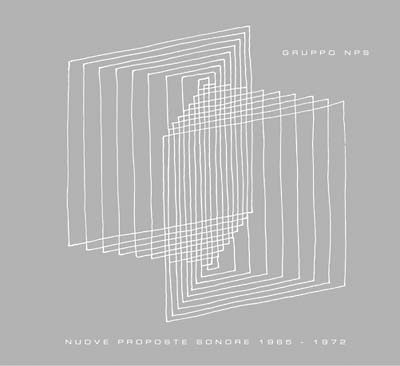 GRUPPO NPS Nuove Proposte Sonore 1965-1972