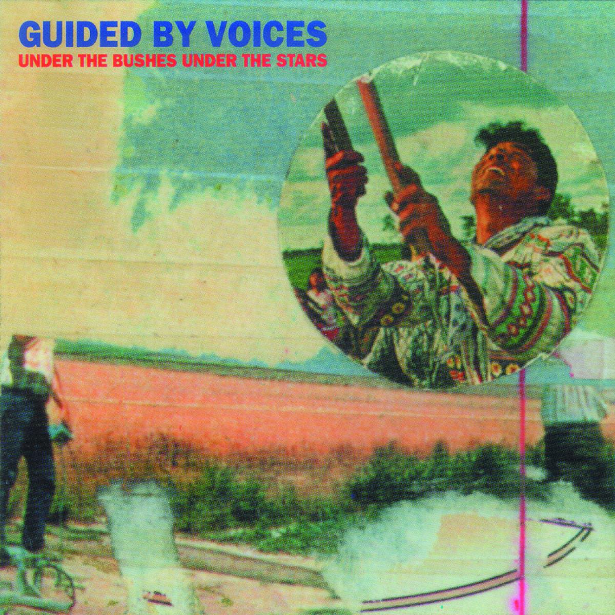 Guided by Voices Under the Bushes Under the Stars