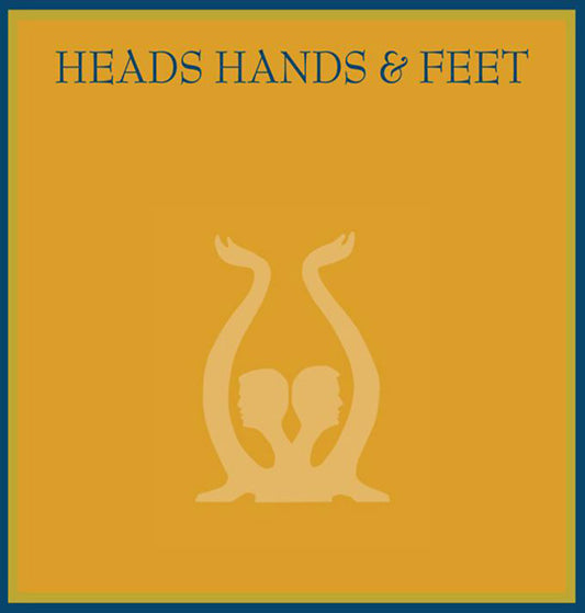 HEADS HANDS & FEET Heads Hands & Feet