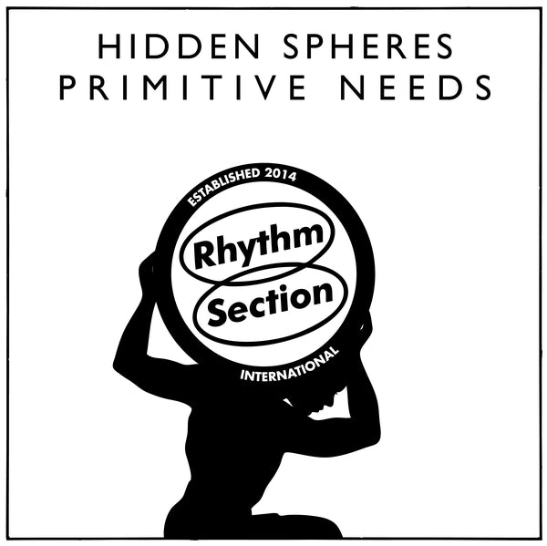 HIDDEN SPHERES Primitive Needs [12"]