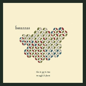 Hosannas Then & Now & Then