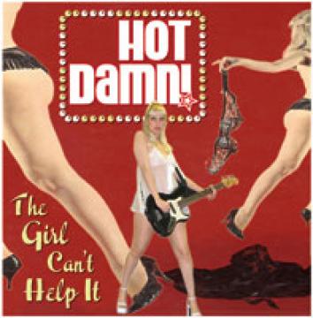 Hot Damn! Girl Can't Help It, The