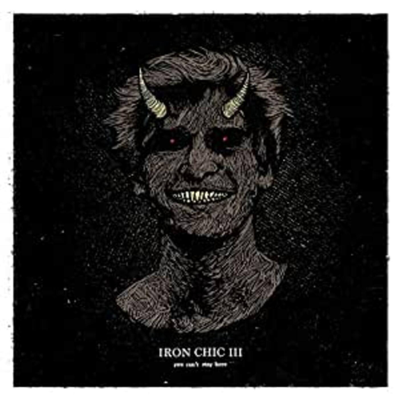 IRON CHIC YOU CAN'T STAY HERE (COLOR VINYL)