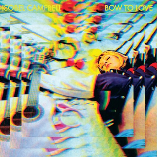 Isobell Campbell Bow To Love (Colored Vinyl, Solid Yellow, 140 Gram Vinyl)
