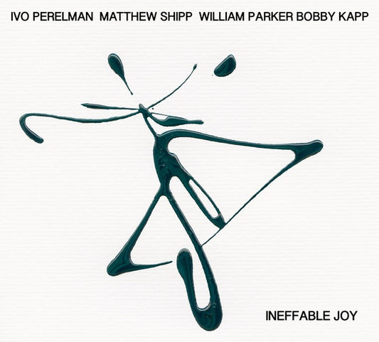 IVO PERELMAN/MATTHEW SHIPP/WILLIAM PARKER/BOBBY KA Ineffable Joy
