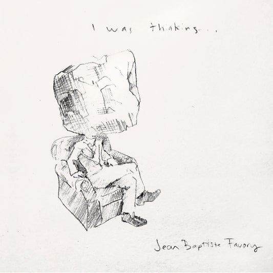JEAN-BAPTISTE FAVORY I Was Thinking