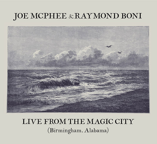 JOE MCPHEE & RAYMOND BONI Live From The Magic City (Birmingham, Alabama)