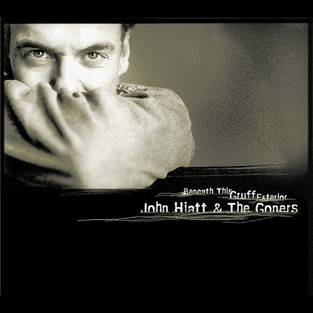 John And The Goners Hiatt Beneath This Gruff Exterior