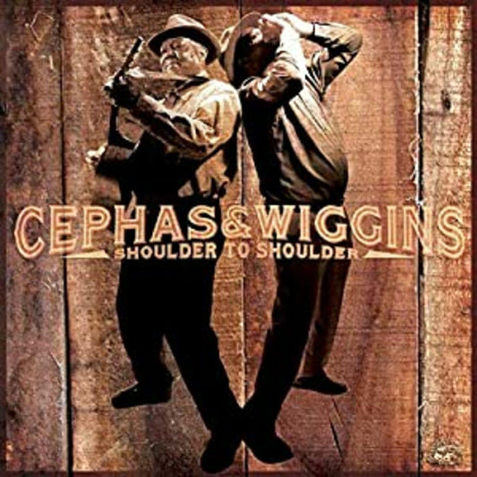 John / Phil Wiggins Cephas Shoulder To Shoulder