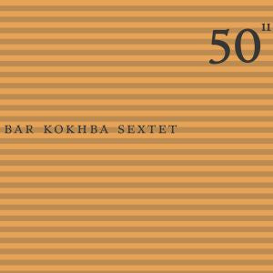 John Zorn 50th Birthday Celebration - Volume 11 - Bar Kokhba Sextet