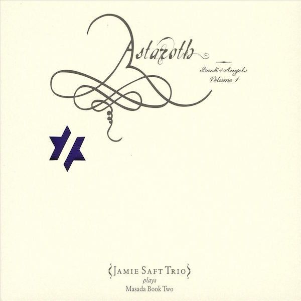 John Zorn Astaroth: The Book of Angels Volume 1 - Jamie Saft Trio Plays Masada Bopok II