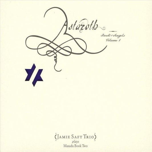 John Zorn Astaroth: The Book of Angels Volume 1 - Jamie Saft Trio Plays Masada Bopok II