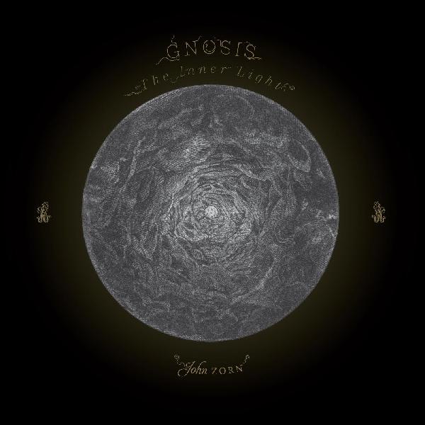 John Zorn Gnosis: The Inner Light