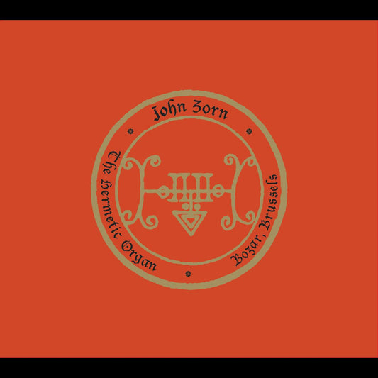 John Zorn The Hermetic Organ Vol. 10 - Bozar, Brussels