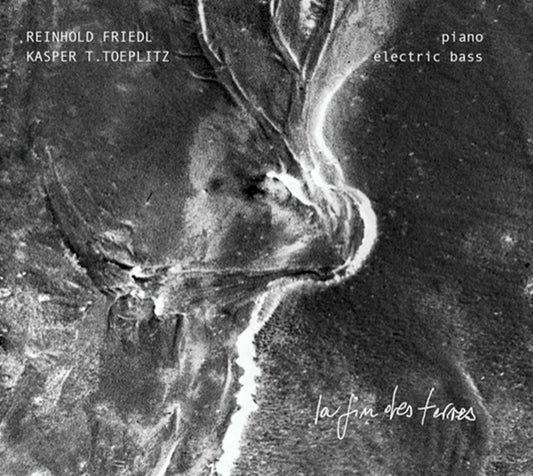 KASPER T. TOEPLITZ & REINHOLD FRIEDL La Fin Des Terres