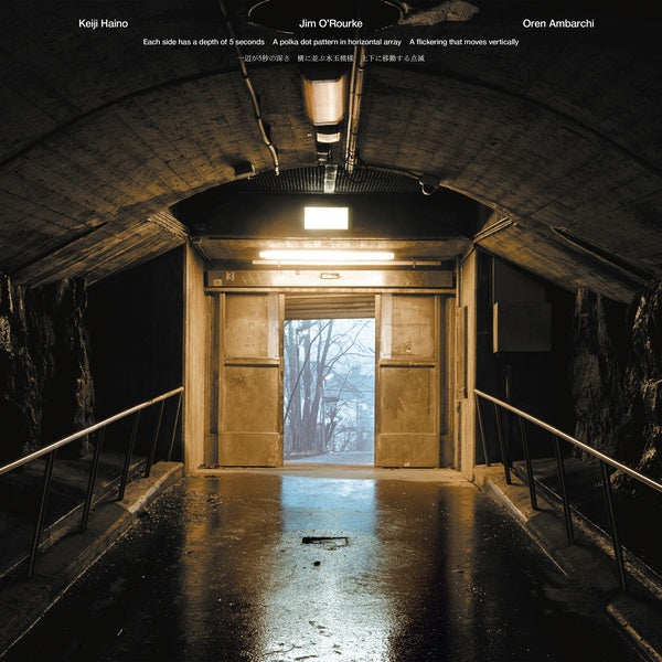 KEIJI HAINO/JIM O'ROURKE/OREN AMBARCHI Each side has a depth of 5 seconds A polka dot pattern in horizontal array A flickering that moves vertically
