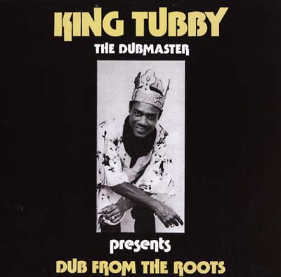 King Tubby Dub from the Roots