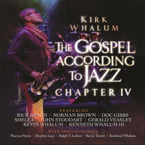 Kirk Whalum Gospel According To Jazz Chapter IV