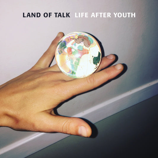 Land of Talk Life After Youth