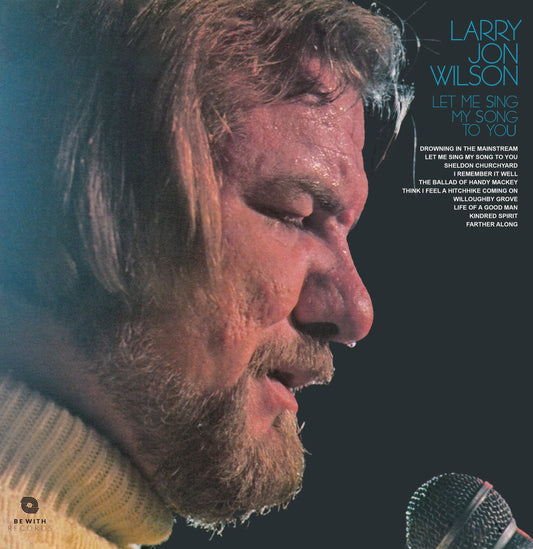 LARRY JON WILSON Let Me Sing My Song To You