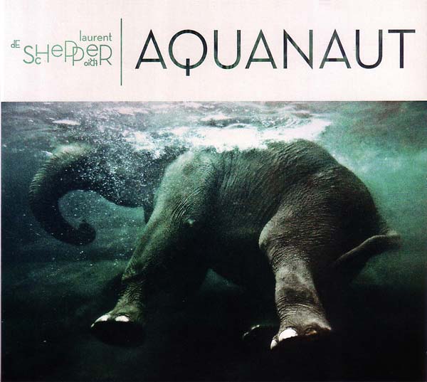 LAURENT DE SCHEPPER TRIO Aquanaut
