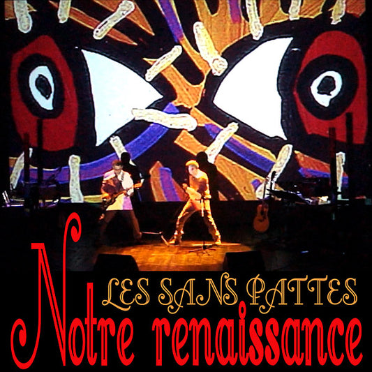 LES SANS PATTES Notre Renaissance