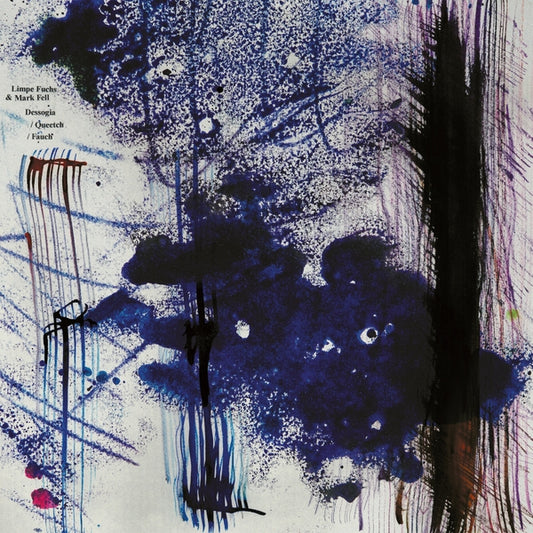 Limpe Fuchs/Mark Fell Dessogia/Queetch/Fauch