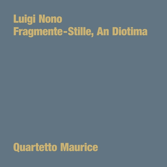 LUIGI NONO Fragmente: Stille, An Diotima