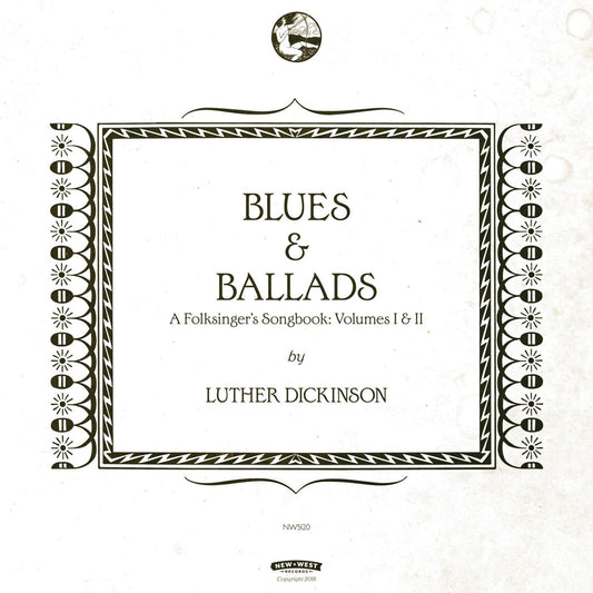 Luther Dickinson Blues & Ballads (A Folksinger'S Songbook) Volumes I & Ii