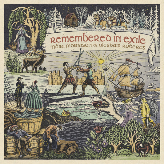 Mairi & Alasdair Roberts With Pete Johnston & Frie Remembered In Exile: Songs And Ballads From Nova Scotia