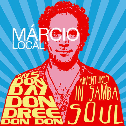 Marcio Local Says Don Day Don Dree Don Don