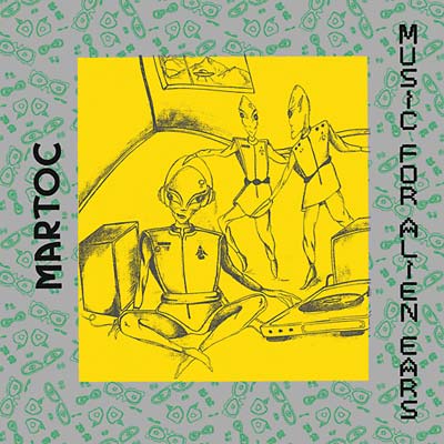 MARTOC Music for Alien Ears