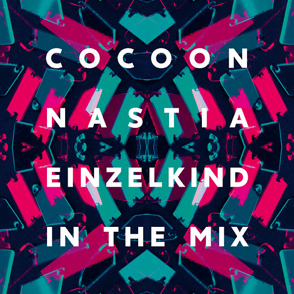 NASTIA & EINZELKIND In The Mix: Cocoon Ibiza (2017)