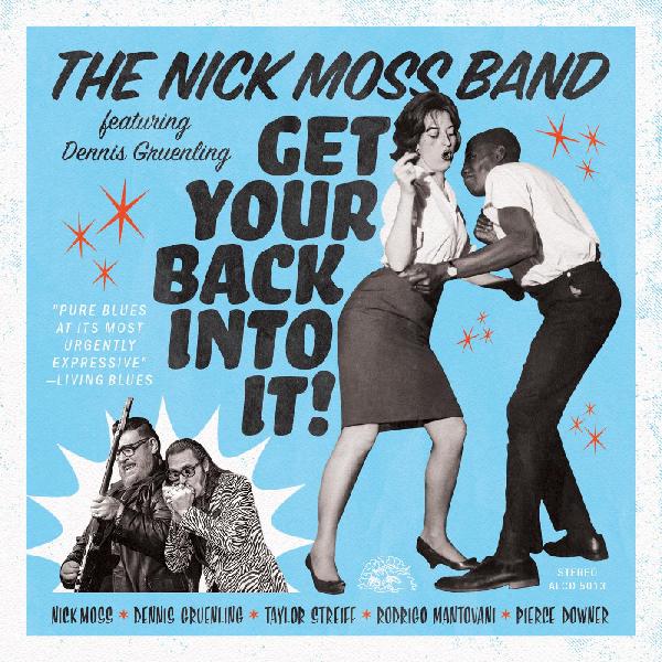 Nick Moss Band / Dennis Gruenling Get Your Back Into It