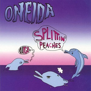Oneida Nice / Splittin Peaches EP