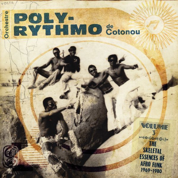 Orchestre Poly-Rythmo de Cotonou Orchestre Poly-Rythmo de Cotonou "The Skeletal Essences of Afro Funk"