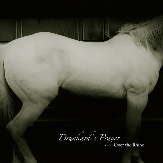 Over the Rhine Drunkard's Prayer